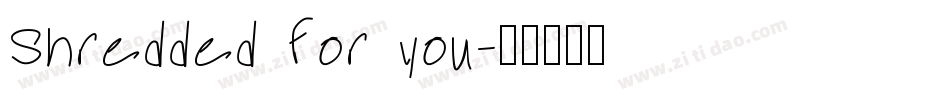 Shredded for you字体转换